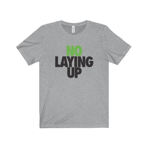No Laying Up T-shirt | Classic Heather Grey