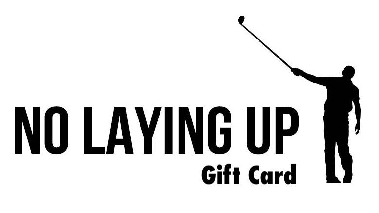 No Laying Up Gift Cards