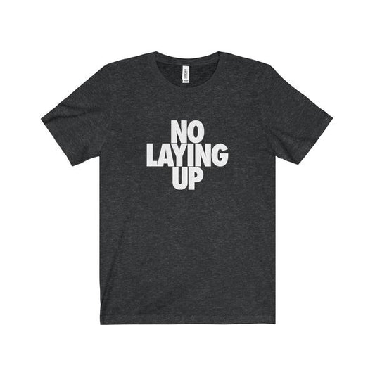No Laying Up T-shirt | Heather Black with White Logo