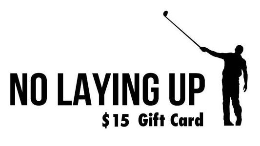 No Laying Up Gift Cards